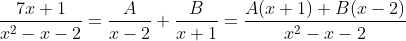\frac{7x+1}{x^{2}-x-2}= \frac{A}{x-2}+\frac{B}{x+1}=\frac{A(x+1)+B(x-2)}{x^{2}-x-2}
